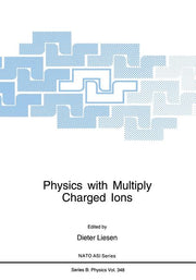 Physics with Multiply Charged Ions (Softcover Reprint of the Original 1st 1995)