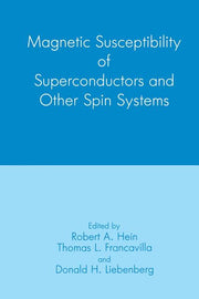 Magnetic Susceptibility of Superconductors and Other Spin Systems (Softcover Reprint of the Original 1st 1991)