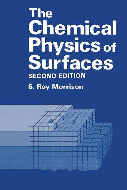 The Chemical Physics of Surfaces (Softcover Reprint of the Original 1st 1990)