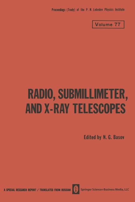 Radio, Submillimeter, and X-Ray Telescopes (Softcover Reprint of the Original 1st 1976)