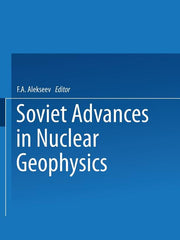 Soviet Advances in Nuclear Geophysics (Softcover Reprint of the Original 1st 1965)