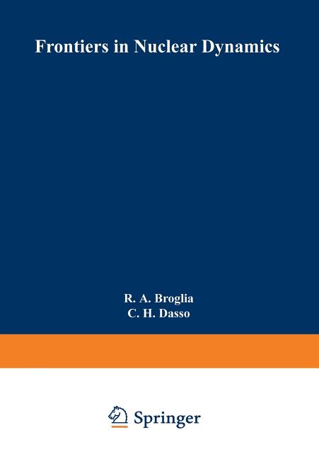 Frontiers in Nuclear Dynamics (Softcover Reprint of the Original 1st 1985)