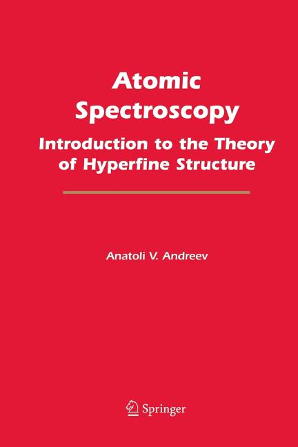 Atomic Spectroscopy: Introduction to the Theory of Hyperfine Structure (2006)