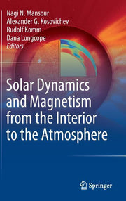 Solar Dynamics and Magnetism from the Interior to the Atmosphere (2014)