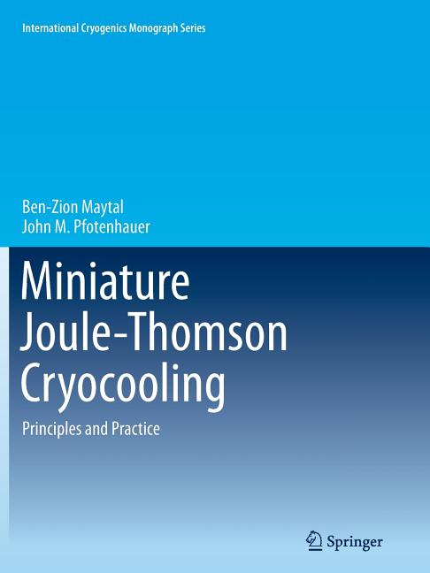 Miniature Joule-Thomson Cryocooling: Principles and Practice (2013)