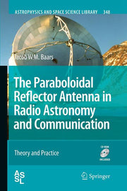 The Paraboloidal Reflector Antenna in Radio Astronomy and Communication: Theory and Practice (2007)