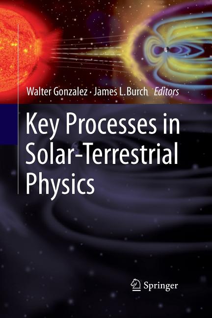 Key Processes in Solar-Terrestrial Physics (2012)