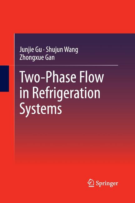 Two-Phase Flow in Refrigeration Systems (Softcover Reprint of the Original 1st 2014)