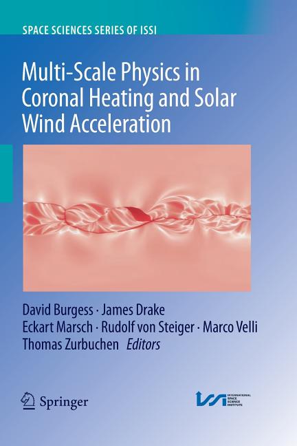 Multi-Scale Physics in Coronal Heating and Solar Wind Acceleration: From the Sun Into the Inner Heliosphere (2013)