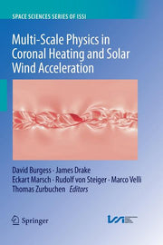 Multi-Scale Physics in Coronal Heating and Solar Wind Acceleration: From the Sun Into the Inner Heliosphere (2013)
