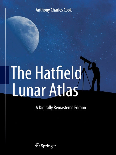 The Hatfield Lunar Atlas: Digitally Re-Mastered Edition (2012)