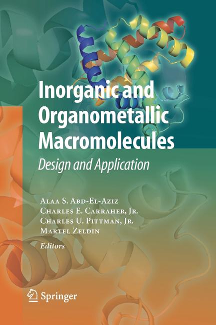 Inorganic and Organometallic Macromolecules: Design and Applications (2008)