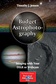 Budget Astrophotography: Imaging with Your Dslr or Webcam (2015)