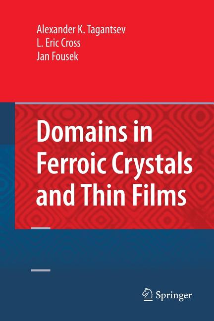 Domains in Ferroic Crystals and Thin Films (Softcover Reprint of the Original 1st 2010)
