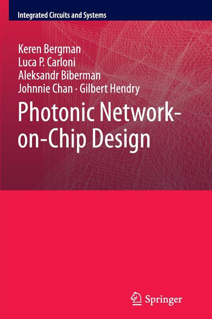Photonic Network-On-Chip Design (Softcover Reprint of the Original 1st 2014)