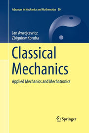 Classical Mechanics: Applied Mechanics and Mechatronics (Softcover Reprint of the Original 1st 2012)