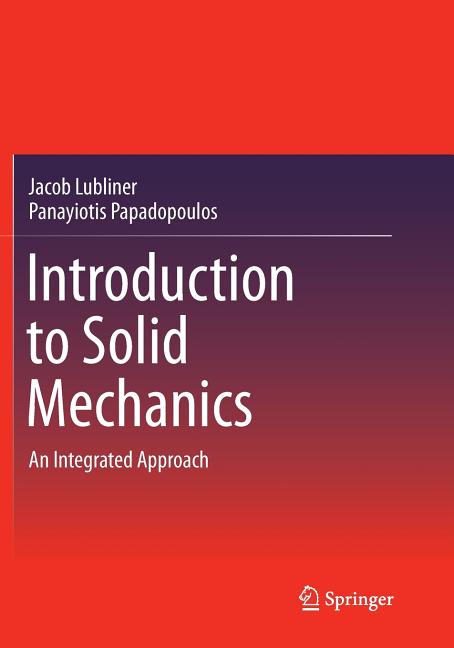 Introduction to Solid Mechanics: An Integrated Approach (Softcover Reprint of the Original 1st 2014)