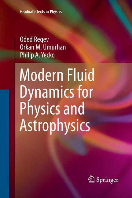 Modern Fluid Dynamics for Physics and Astrophysics (Softcover Reprint of the Original 1st 2016)
