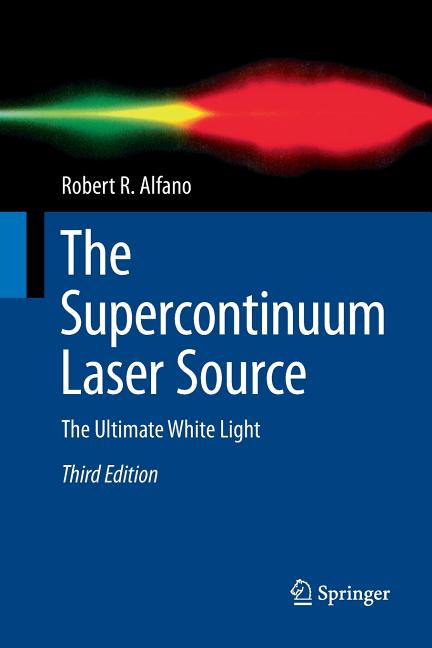 The Supercontinuum Laser Source: The Ultimate White Light (Softcover Reprint of the Original 3rd 2016)