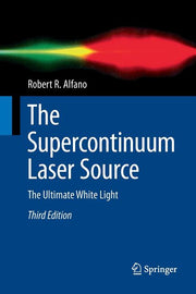 The Supercontinuum Laser Source: The Ultimate White Light (Softcover Reprint of the Original 3rd 2016)