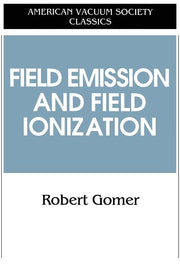 Field Emissions and Field Ionization (1993)