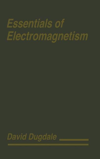 Essentials of Electromagnetism (1993)