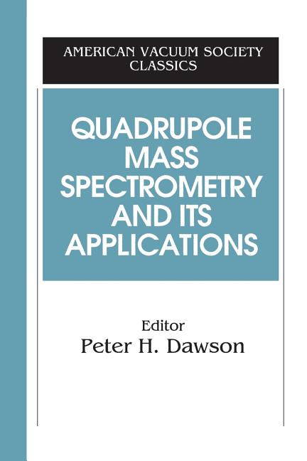 Quadrupole Mass Spectrometry and Its Applications (1995)