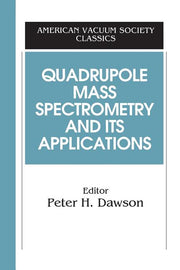 Quadrupole Mass Spectrometry and Its Applications (1995)