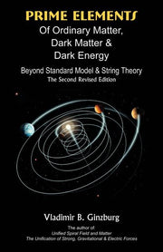 Prime Elements of Ordinary Matter, Dark Matter & Dark Energy: Beyond Standard Model & String Theory (Revised)