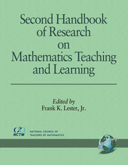Second Handbook of Research on Mathematics Teaching and Learning (Revised)