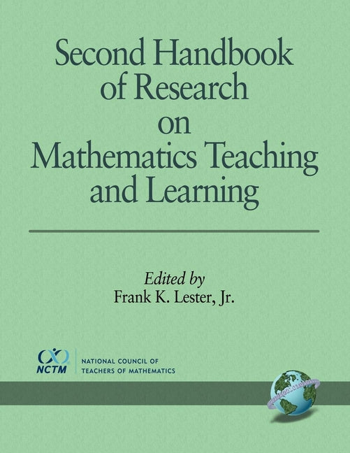 Second Handbook of Research on Mathematics Teaching and Learning (Revised)