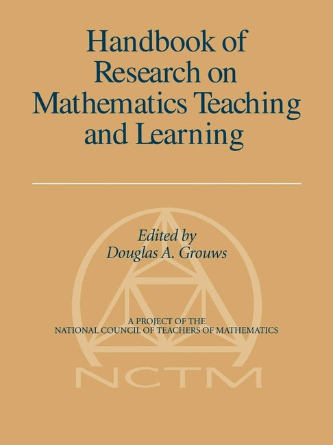 Handbook of Research on Mathematics Teaching and Learning