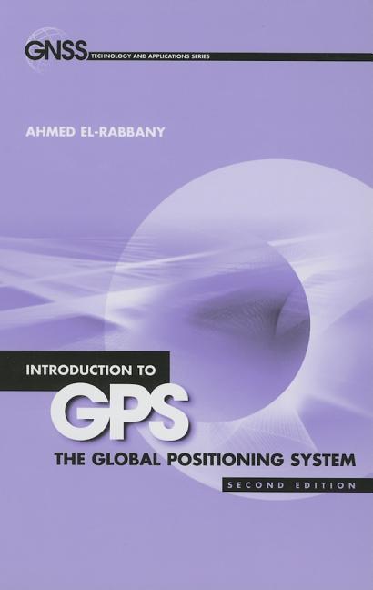 Intro GPS: 2e the Global Positioning Sy (Revised)