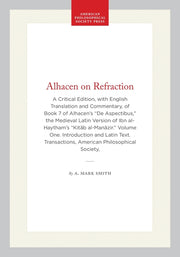 Alhacen on Refraction: A Critical Edition, with English Translation and Commentary, of Book 7 of Alhacen's de Aspectibus, the Medieval Latin Version o