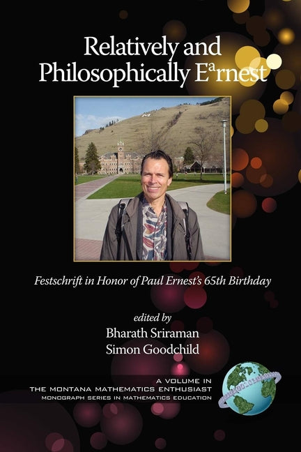Relatively and Philosophically Earnest Festschrift in Honor of Paul Ernest's 65th Birthday (Hc)