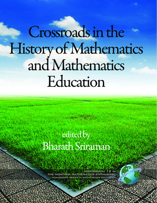 Crossroads in History of Mathematics and Mathematics Education