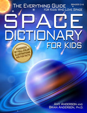 Space Dictionary for Kids: The Everything Guide for Kids Who Love Space