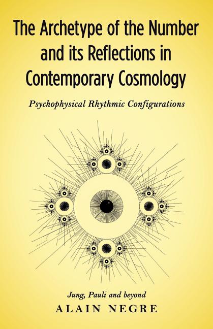 The Archetype of the Number and its Reflections in Contemporary Cosmology: Psychophysical Rhythmic Configurations - Jung, Pauli and Beyond