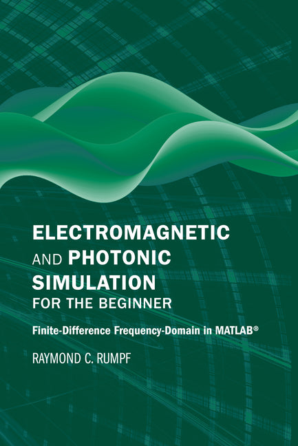 Electromagnetic and Photonic Simulation for the Beginner: Finite-Difference Frequency-Domain in MATLAB(R)