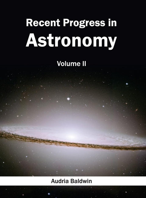 Recent Progress in Astronomy: Volume II