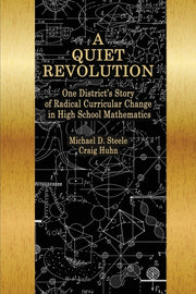 A Quiet Revolution: One District's Story of Radical Curricular Change in High School Mathematics