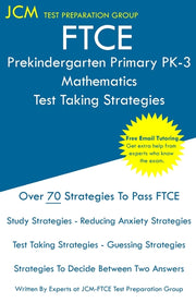 FTCE Prekindergarten Primary PK-3 Mathematics - Test Taking Strategies: FTCE 533 Exam - Free Online Tutoring - New 2020 Edition - The latest strategie