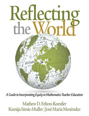 Reflecting the World: A Guide to Incorporating Equity in Mathematics Teacher Education