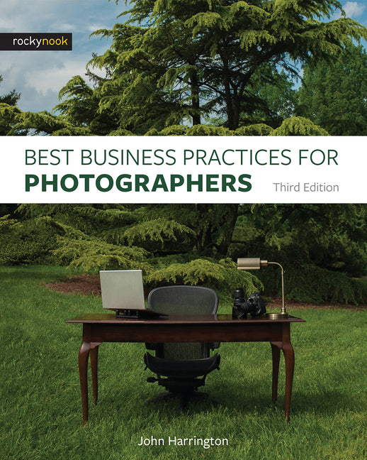 Best Business Practices for Photographers, Third Edition