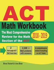 ACT Math Workbook 2018 - 2019: The Most Comprehensive Review for the Math Section of the ACT Test