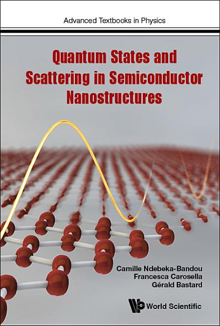 Quantum States and Scattering in Semiconductor Nanostructures