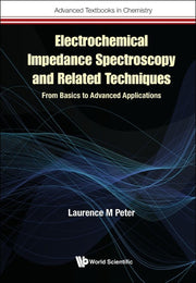 Electrochemical Impedance Spectroscopy and Related Techniques: From Basics to Advanced Applications