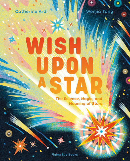 Wish Upon a Star: The Science, Magic and Meaning of Stars