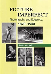 Picture Imperfect: Photography and Eugenics, 1879-1940