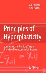 Principles of Hyperplasticity: An Approach to Plasticity Theory Based on Thermodynamic Principles (2007)